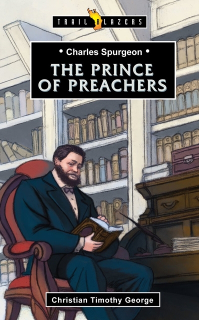 Charles Spurgeon : Prince of Preachers, Paperback / softback Book