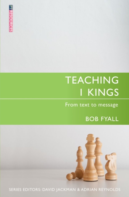 Teaching 1 Kings : From Text to Message, Paperback / softback Book