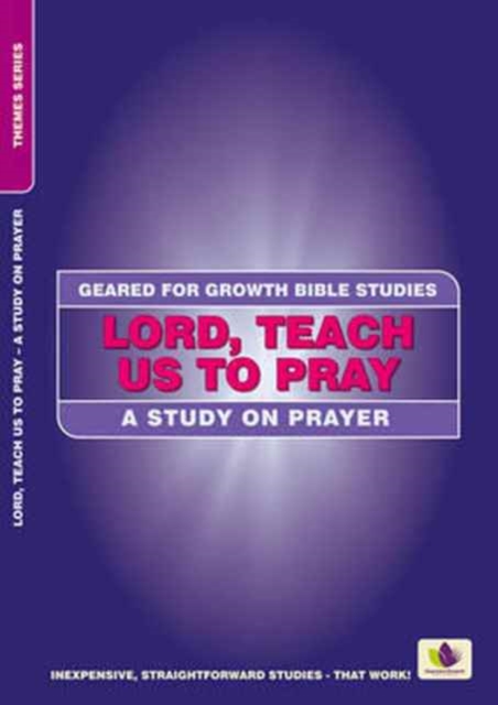 Lord, Teach Us to Pray : A Study on Prayer, Paperback / softback Book