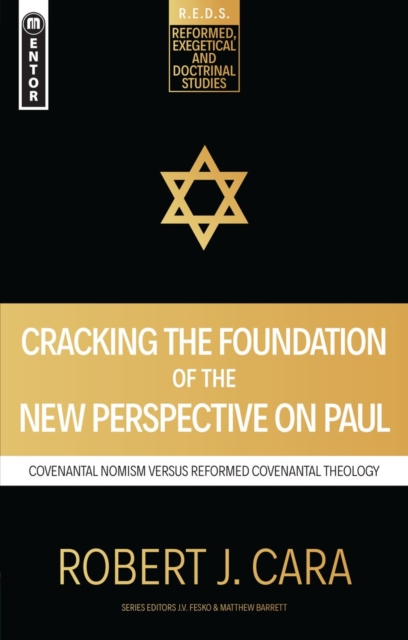 Cracking the Foundation of the New Perspective on Paul : Covenantal Nomism versus Reformed Covenantal Theology, Paperback / softback Book