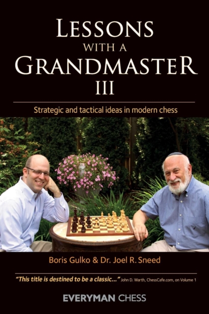 Lessons with a Grandmaster 3 : Strategic and Tactical Ideas in Modern Chess, Paperback / softback Book