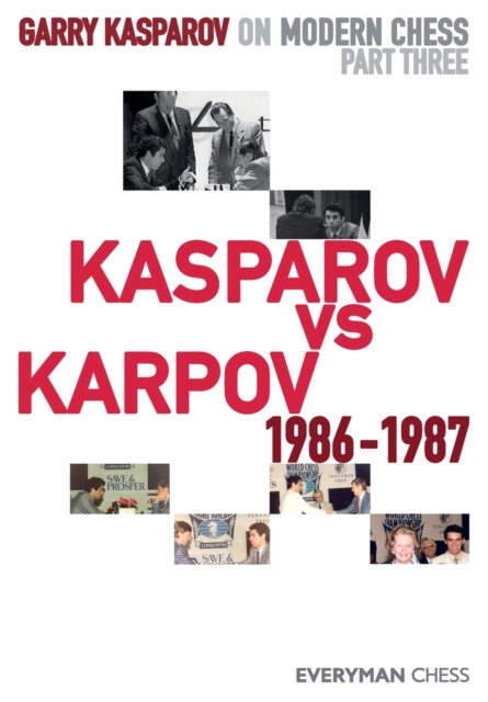 Garry Kasparov on Modern Chess : Part Three: Kasparov vs Karpov 1986-1987, Paperback / softback Book