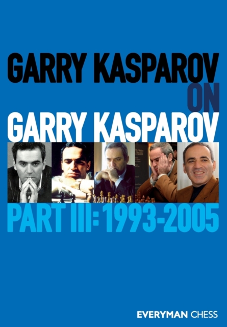 Garry Kasparov on Garry Kasparov, Part 3, Paperback / softback Book