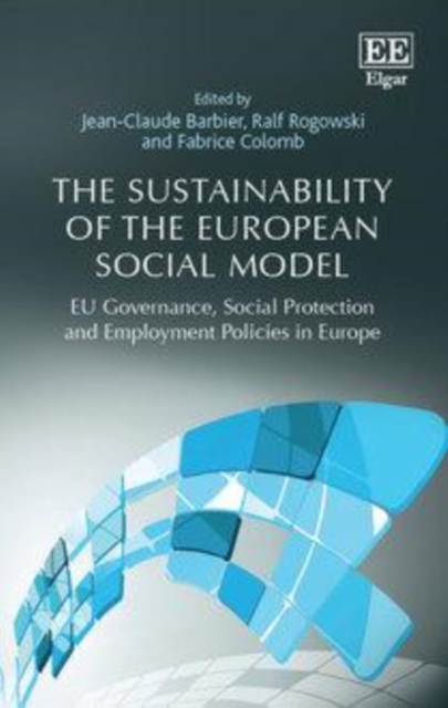 Sustainability of the European Social Model : EU Governance, Social Protection and Employment Policies in Europe, PDF eBook