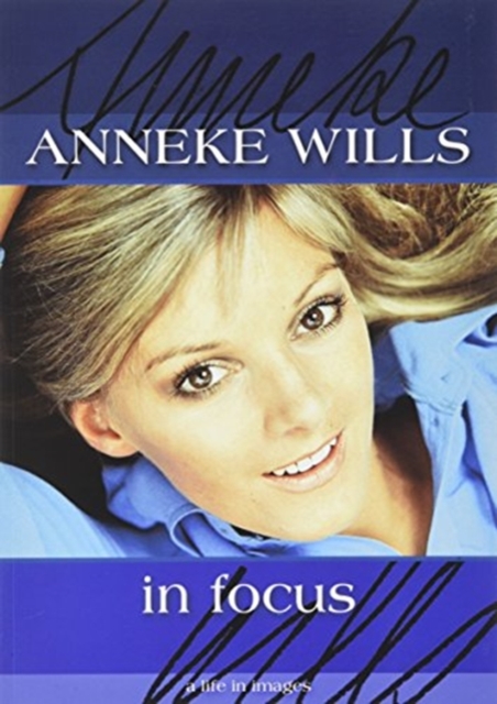 Anneke Wills - In Focus, Paperback / softback Book