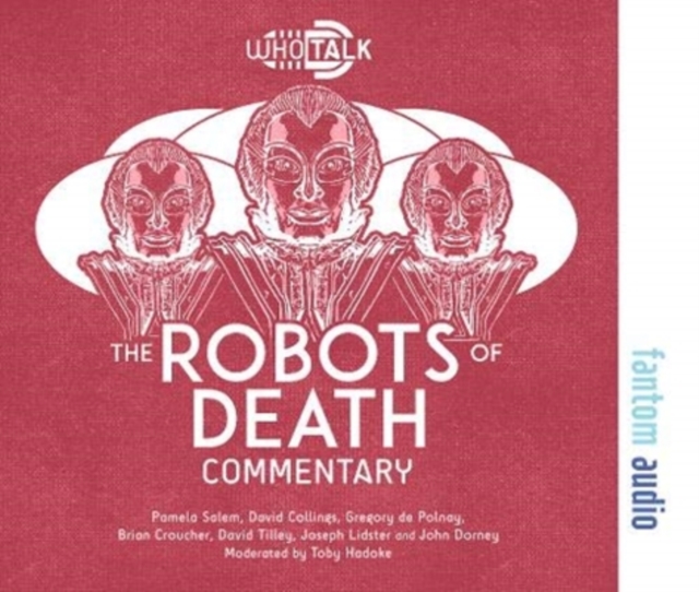 The Robots of Death : Alternative Doctor Who DVD Commentaries, CD-Audio Book