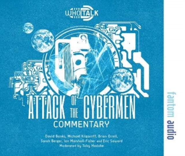 Attack of the Cybermen : Alternative Doctor Who DVD Commentaries, CD-Audio Book