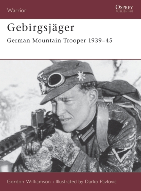 Gebirgsjager : German Mountain Trooper 1939–45, EPUB eBook