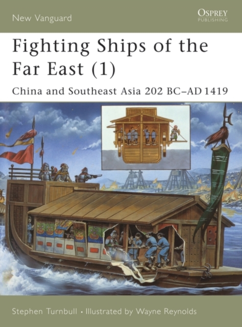 Fighting Ships of the Far East (1) : China and Southeast Asia 202 BC AD 1419, PDF eBook