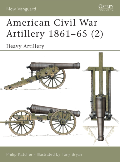 American Civil War Artillery 1861–65 (2) : Heavy Artillery, EPUB eBook