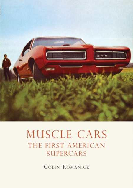 Muscle Cars : The First American Supercars, EPUB eBook