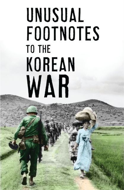 Unusual Footnotes to the Korean War, PDF eBook