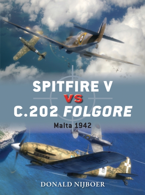 Spitfire V vs C.202 Folgore : Malta 1942, PDF eBook