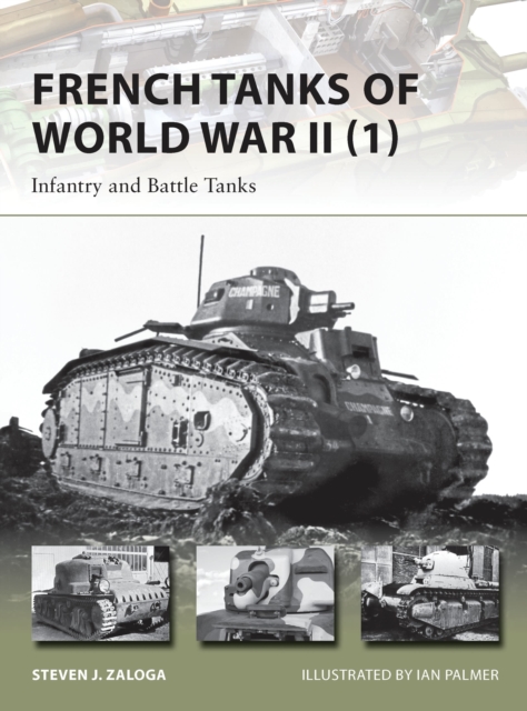 French Tanks of World War II (1) : Infantry and Battle Tanks, Paperback / softback Book