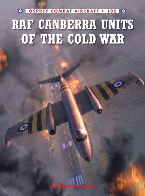 RAF Canberra Units of the Cold War, Paperback / softback Book