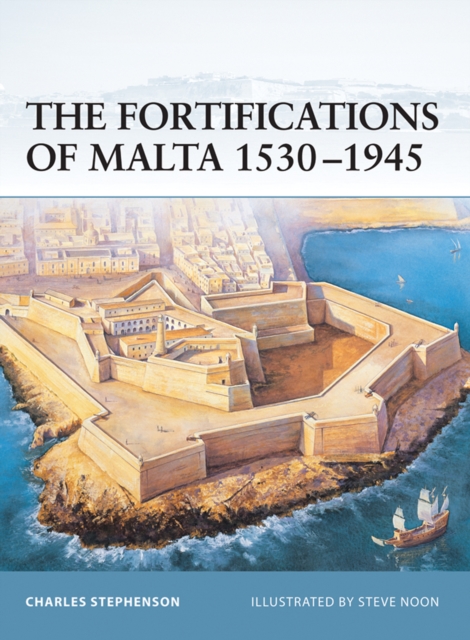 The Fortifications of Malta 1530 1945, EPUB eBook