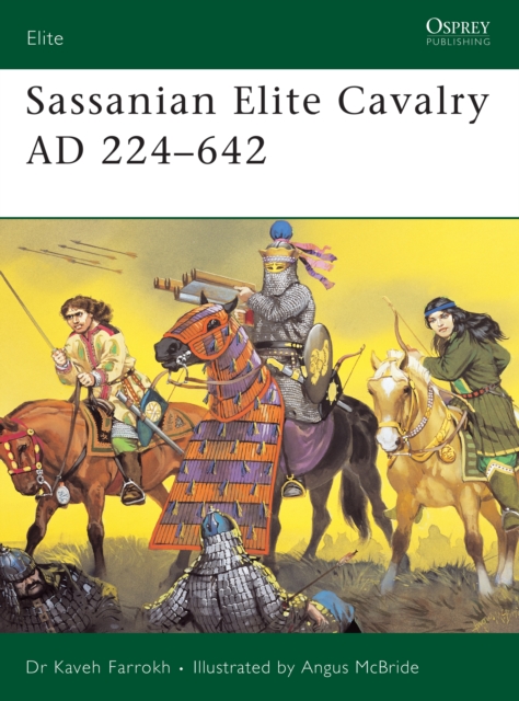 Sassanian Elite Cavalry AD 224–642, EPUB eBook