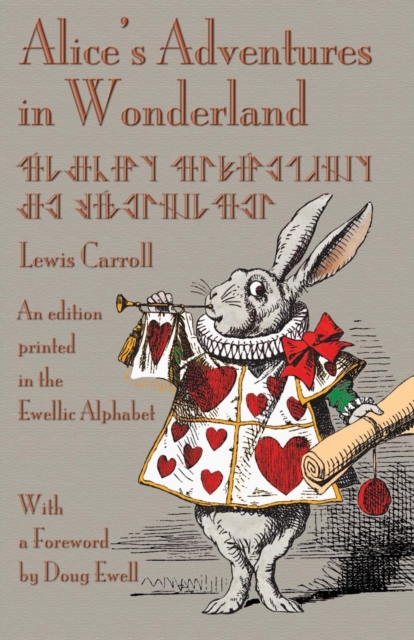 Alice's Adventures in Wonderland : An edition printed in the Ewellic Alphabet, Paperback / softback Book