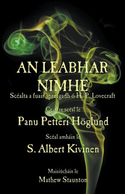 An Leabhar Nimhe : Scealta a fuair spreagadh o H. P. Lovecraft, Paperback / softback Book