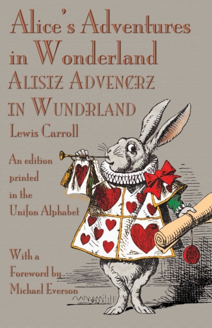 Alice's Adventures in Wonderland : An Edition Printed in the Unifon Alphabet, Paperback / softback Book