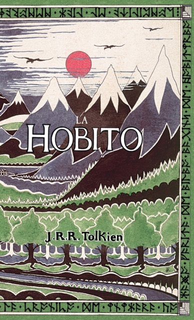 La Hobito, a&#365;, Tien kaj Reen : The Hobbit in Esperanto, Hardback Book