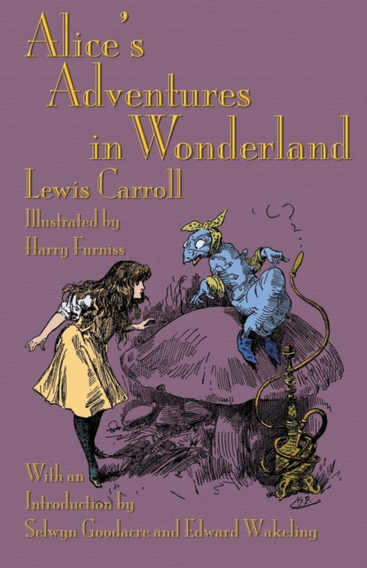 Alice's Adventures in Wonderland : Illustrated by Harry Furniss, Paperback / softback Book