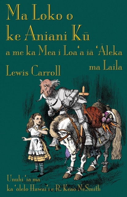 Ma Loko o ke Aniani K&#363; a me ka Mea i Loa'a i&#257; '&#256;leka ma Laila : Through the Looking-Glass in Hawaiian, Paperback / softback Book