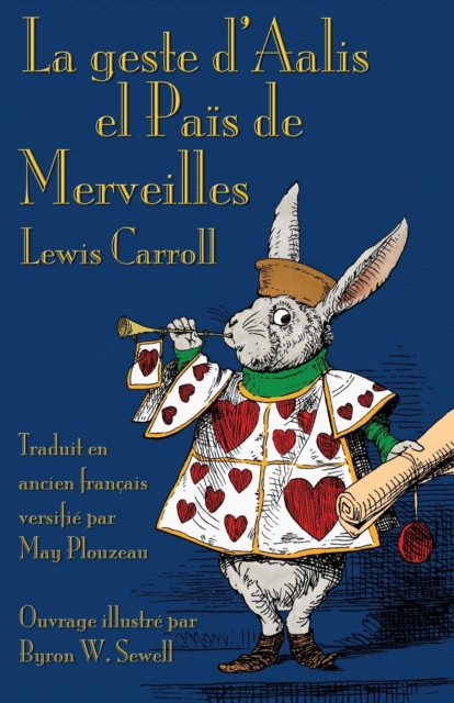 La geste d'Aalis el Pais de Merveilles : Alice's Adventures in Wonderland in Old French, Paperback / softback Book