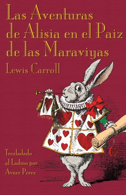 Las Aventuras de Alisia En El Paiz de Las Maraviyas : Alice's Adventures in Wonderland in Ladino, Paperback / softback Book