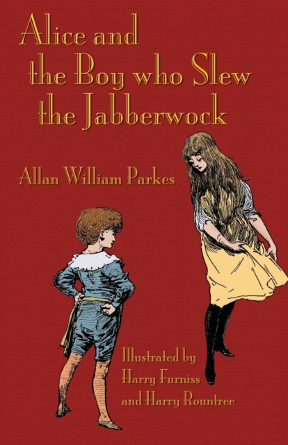 Alice and the Boy Who Slew the Jabberwock : A Tale Inspired by Lewis Carroll's Wonderland, Paperback / softback Book