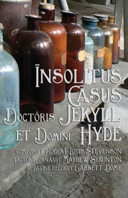 Insolitus Casus Doctoris Jekyll et Domini Hyde : Strange Case of Dr Jekyll and Mr Hyde in Latin, Paperback / softback Book