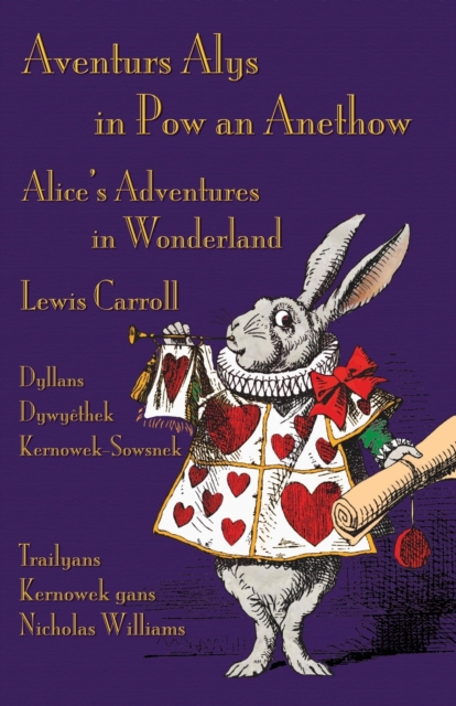 Aventurs Alys in Pow an Anethow - Dyllans Dywyethek Kernowek-Sowsnek : Alice's Adventures in Wonderland - Cornish-English Bilingual Edition, Paperback / softback Book