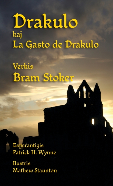 Drakulo kaj La Gasto de Drakulo : Dracula and Dracula's Guest in Esperanto, Hardback Book