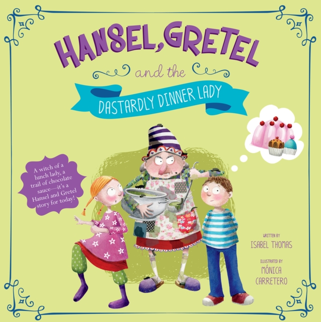 Hansel, Gretel, and the Dastardly Dinner Lady, Paperback / softback Book