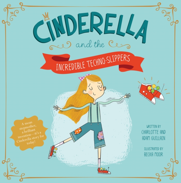 Cinderella and the Incredible Techno-Slippers, Paperback / softback Book