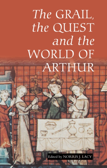 The Grail, the Quest, and the World of Arthur, PDF eBook