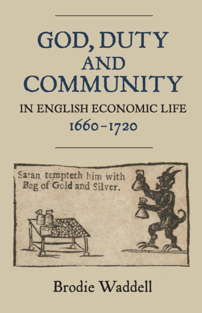 God, Duty and Community in English Economic Life, 1660-1720, PDF eBook