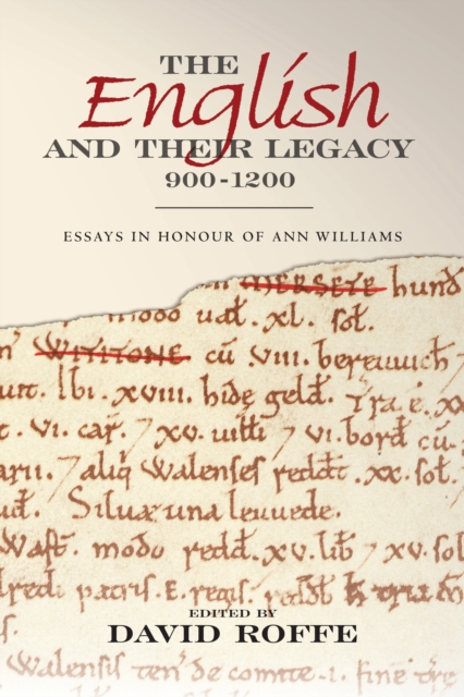 The English and their Legacy, 900-1200 : Essays in Honour of Ann Williams, PDF eBook