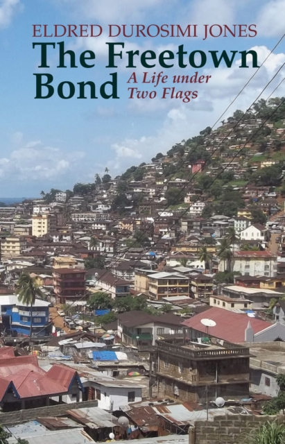 The Freetown Bond : A Life under Two Flags, PDF eBook