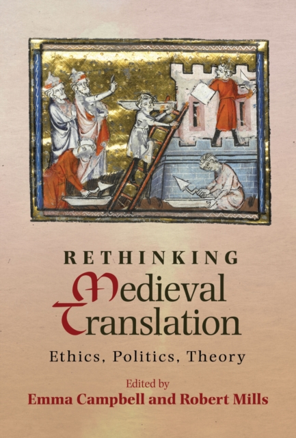 Rethinking Medieval Translation : Ethics, Politics, Theory, PDF eBook