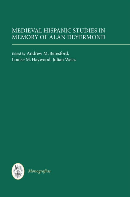 Medieval Hispanic Studies in Memory of Alan Deyermond, PDF eBook