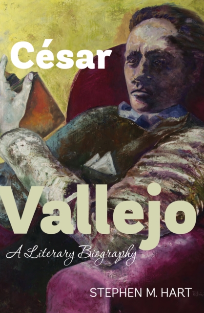 Cesar Vallejo : A Literary Biography, PDF eBook