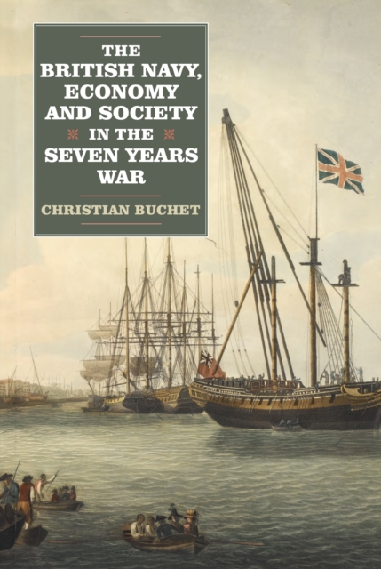 The British Navy, Economy and Society in the Seven Years War, PDF eBook
