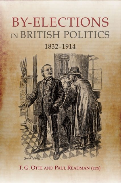 By-elections in British Politics, 1832-1914, PDF eBook
