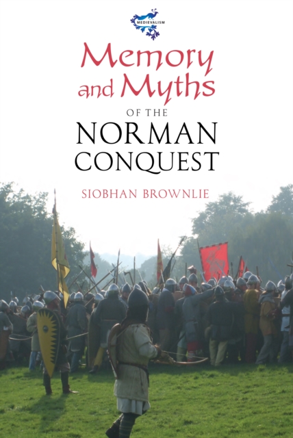 Memory and Myths of the Norman Conquest, PDF eBook
