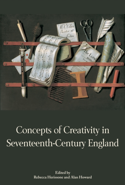 Concepts of Creativity in Seventeenth-Century England, PDF eBook