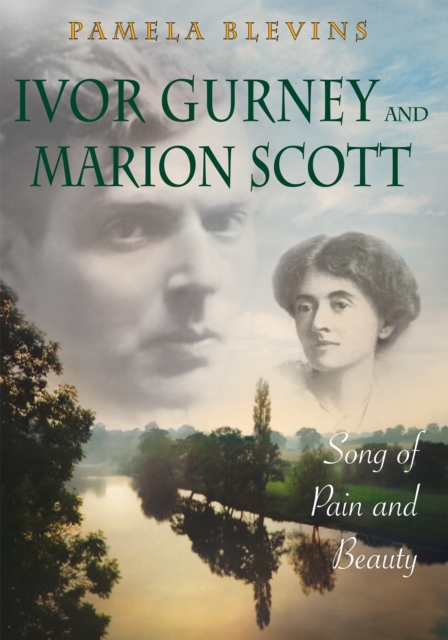 Ivor Gurney and Marion Scott : Song of Pain and Beauty, EPUB eBook