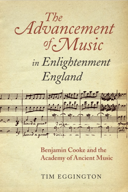 The Advancement of Music in Enlightenment England : Benjamin Cooke and the Academy of Ancient Music, PDF eBook