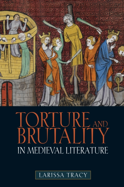 Torture and Brutality in Medieval Literature : Negotiations of National Identity, EPUB eBook