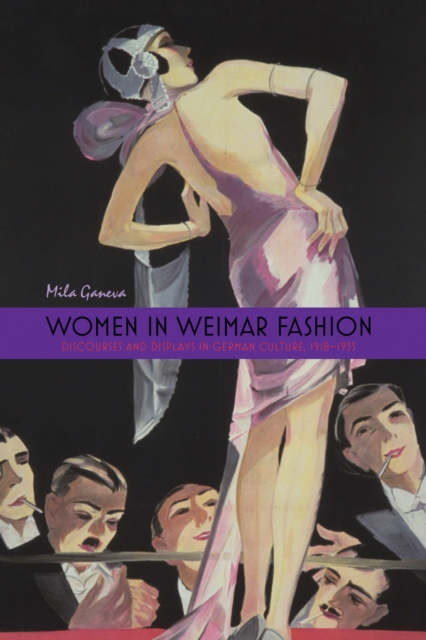 Women in Weimar Fashion : Discourses and Displays in German Culture, 1918-1933, EPUB eBook